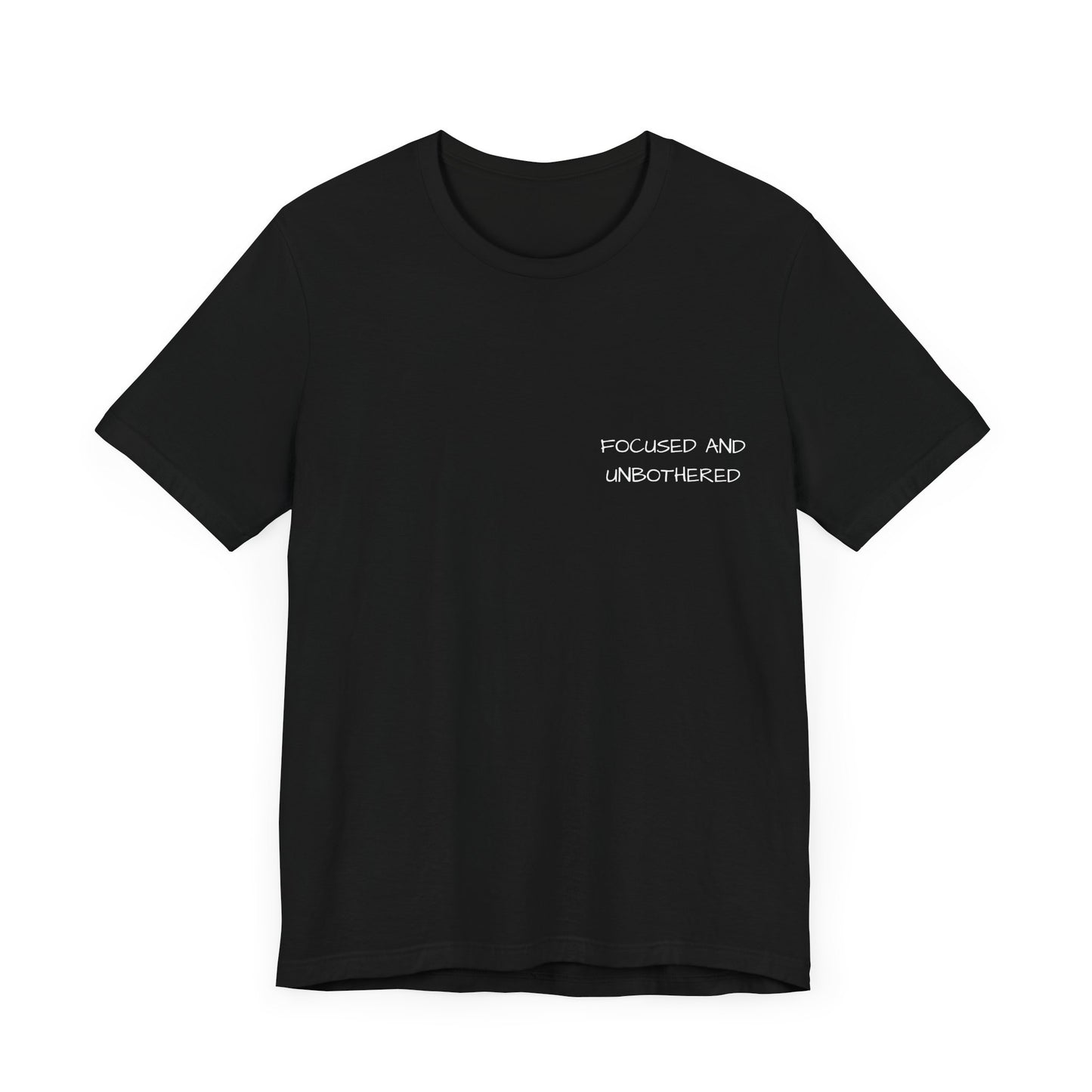 Focused and unbothered - Black tee